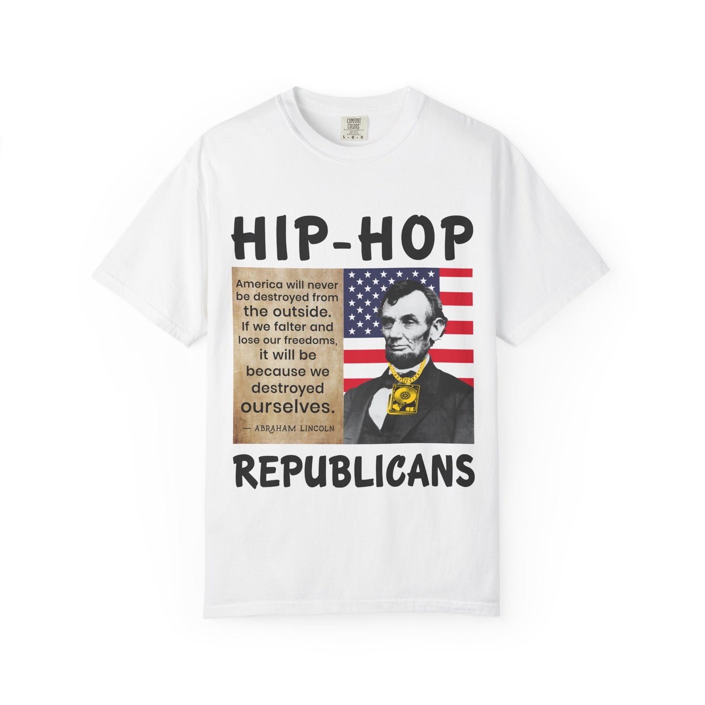 Hip-Hop Republicans T-Shirt — Lincoln Quote Patriotic Graphic Tee