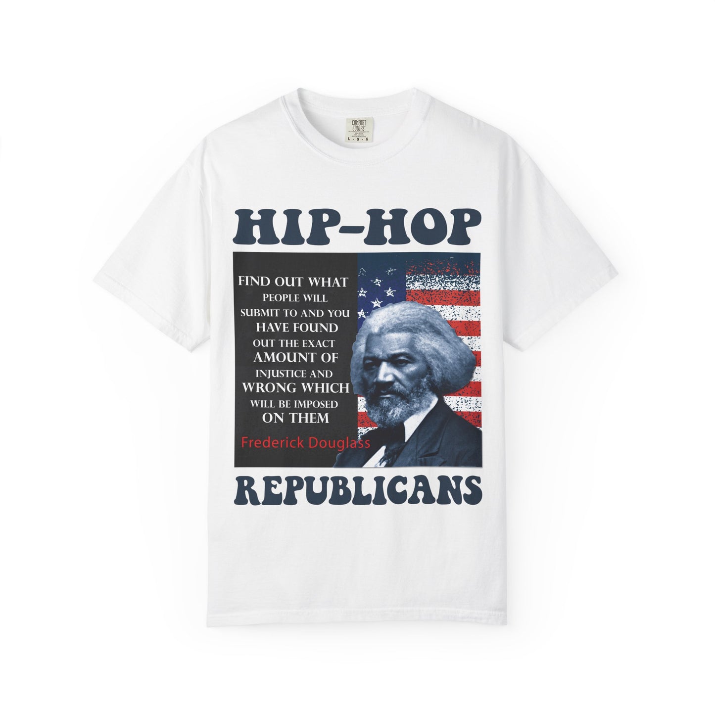 Hip-Hop Republicans T-Shirt — Frederick Douglass Quote Patriotic Political Tee