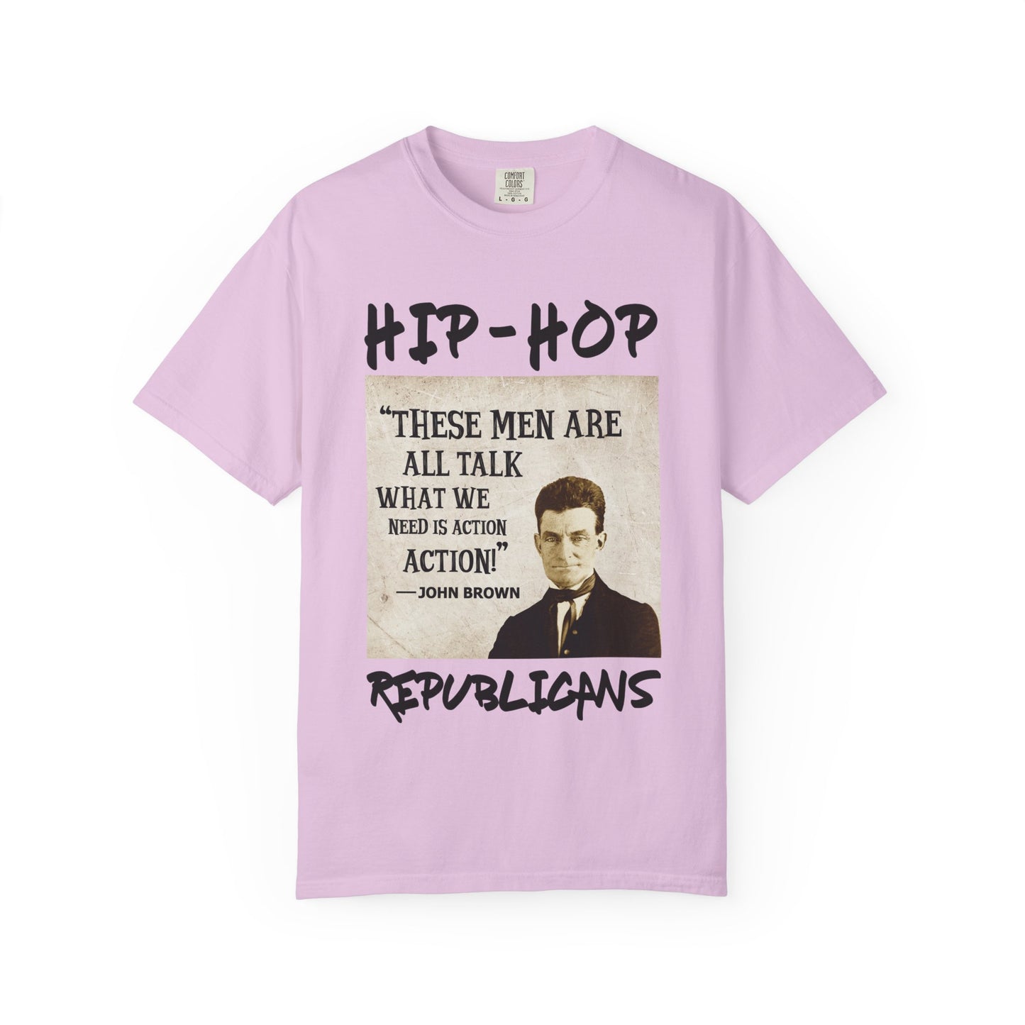 Hip-Hop Republicans T-Shirt — "These Men Are All Talk" John Brown Quote Graphic Tee