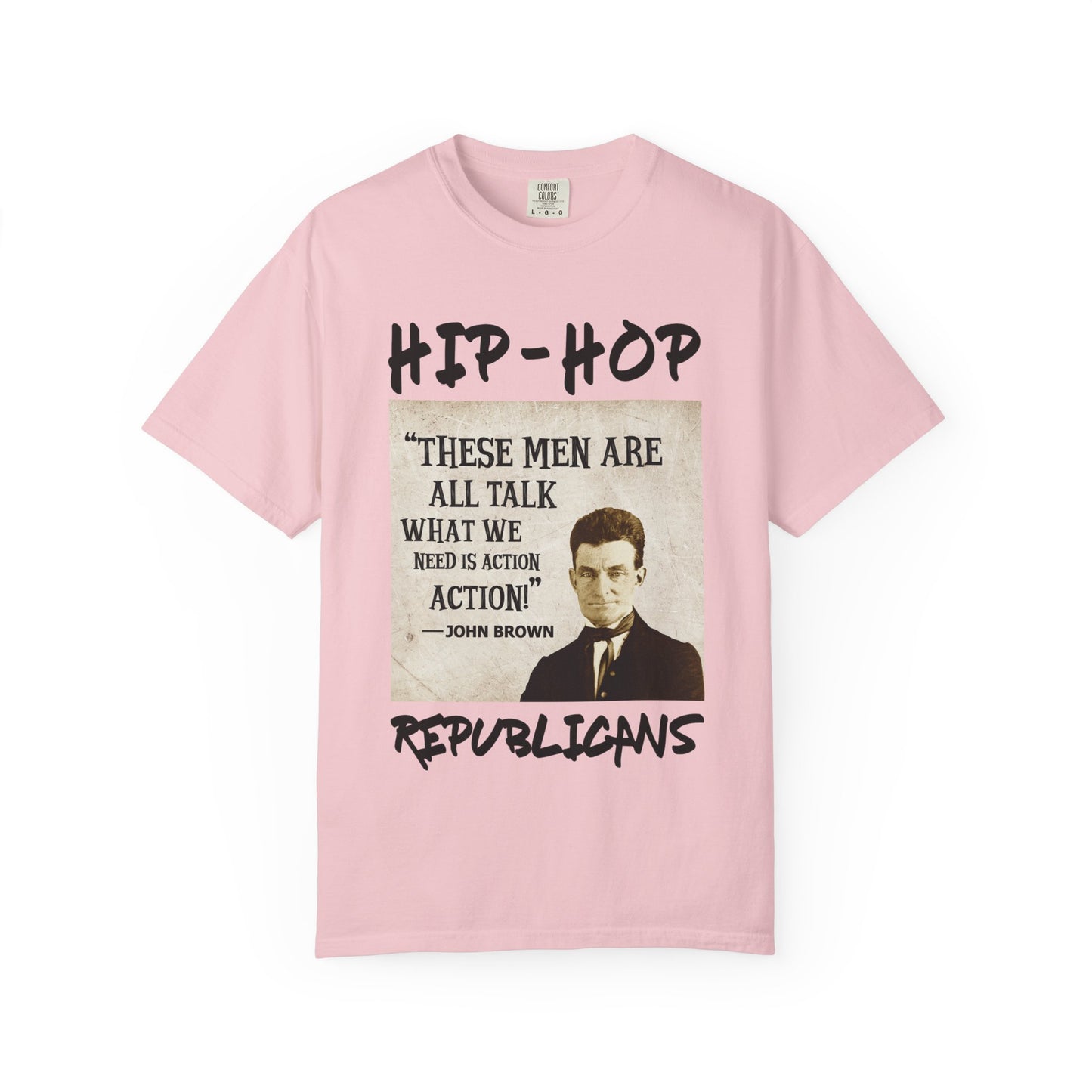 Hip-Hop Republicans T-Shirt — "These Men Are All Talk" John Brown Quote Graphic Tee