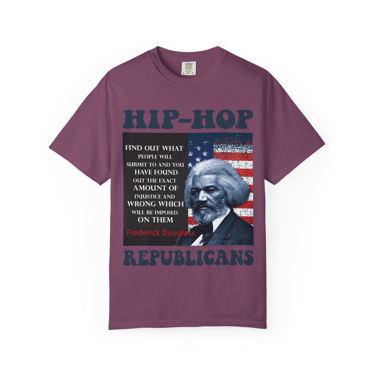 Hip-Hop Republicans T-Shirt — Frederick Douglass Quote Patriotic Political Tee