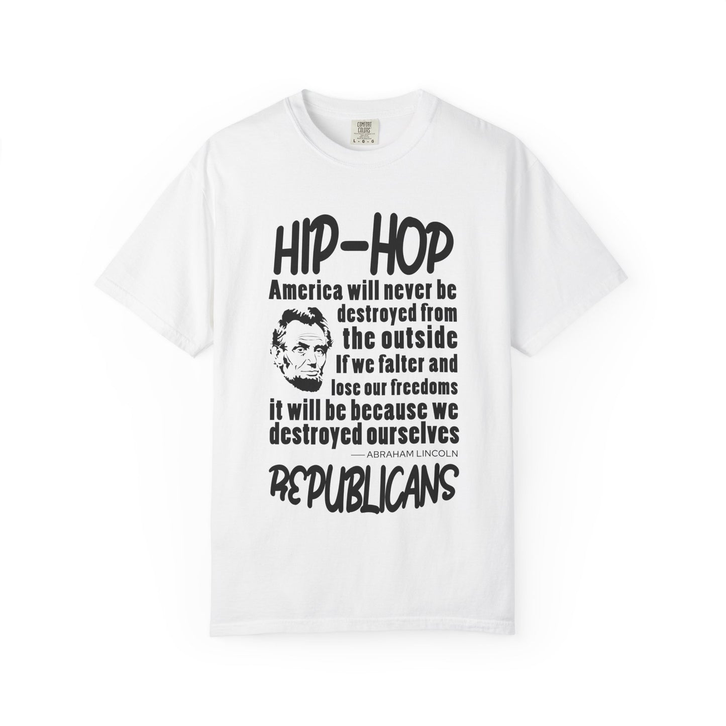 Hip-Hop Republicans Quote T-Shirt — Political Satire Tee with Lincoln Design